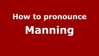 How to pronounce Manning