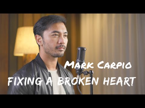 Fixing A Broken Heart (Cover)- Mark Carpio