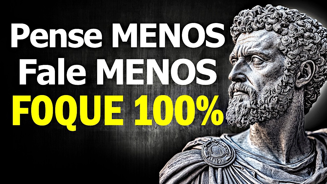 O PODER DE PENSAR MENOS, FALAR MENOS E SER MAIS FOCADO - Sabedoria Estoica