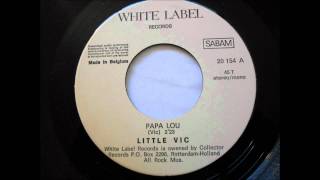 Little Vic - Papa Lou