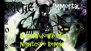 Kittie- Immortal [BlackWidowBeats Nightcore Remix]