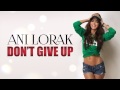 Ani Lorak Don't Give Up ПРЕМЬЕРА ПЕСНИ! 