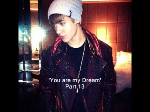 'You are my Dream' Part 13 -  A Justin Bieber Lovestory