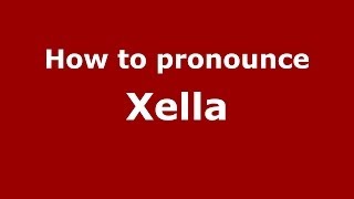How to pronounce Xella