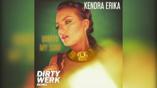 Kendra Erika - Under My Skin (Dirty Werk Remix)