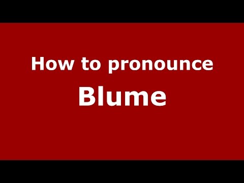How to pronounce Blume