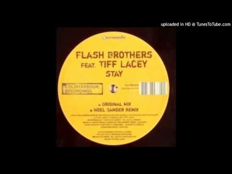 Flash Brothers Featuring Tiff Lacey - Stay (Noel Sanger Mix) [2007]
