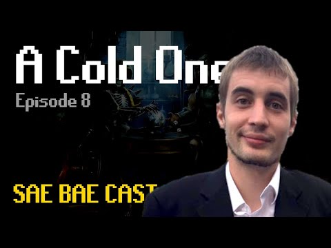 Sae Bae Cast 8 - A Cold One