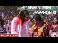 HOLI AUDIO SONG DIWANI TUM JAWANON KI DAYAVAN