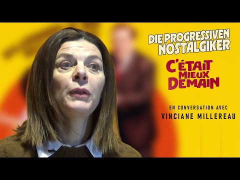 DIE PROGRESSIVEN NOSTALGIKER (C'ÉTAIT MIEUX DEMAIN) - Vinciane Millereau (French)