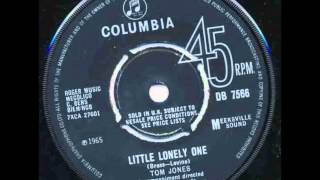 Tom Jones.  Little lonely one.   1965 .
