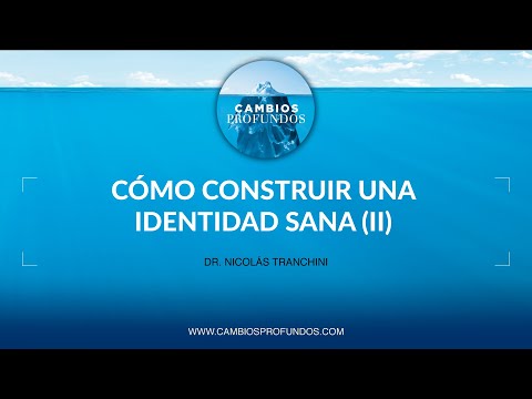Cómo construir una identidad sana (II)