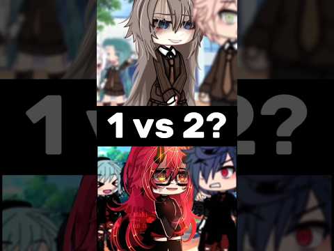 1 or 2? #gacha #gachameme #gachalife #gachalifememe #gachatrend #gachatiktok #short #fyp #foryou