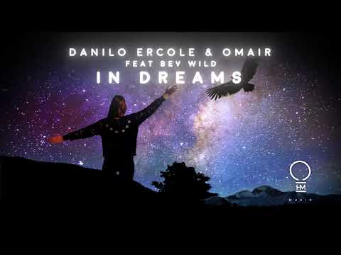 Danilo Ercole & OMAIR feat. Bev Wild - In Dreams (Original Mix) [Official Video]