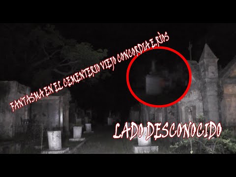 FANTASMA EN EL CEMENTERIO VIEJO CONCORDIA
