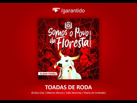 TOADAS DE RODA - CD BOI GARANTIDO 2020 - Somos o Povo da Floresta ( Álbum Povão)