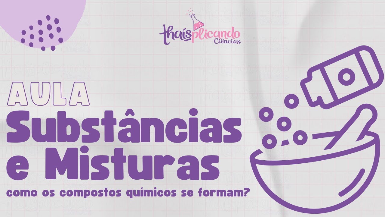 Aula: Substâncias e Misturas - 6ºano