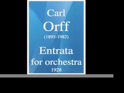 Carl Orff (1895-1982) : Entrata for orchestra (1928)