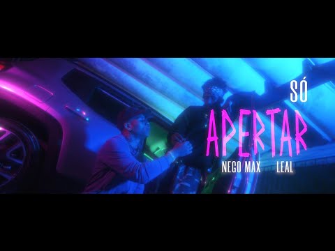 Nego Max, Leal e DropɅllien | Só Apertar (Official Music Video)