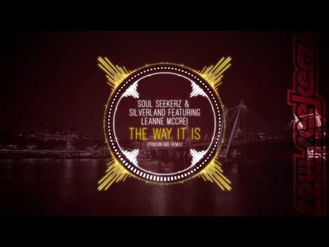 Soul Seekerz & Silverland featuring Leanne McCrei - The Way It Is (Fenton Gee Remix)