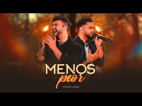 Vitor e Luan Oficial - MENOS PIOR - (DVD Sofra-se A Vontade 2 )