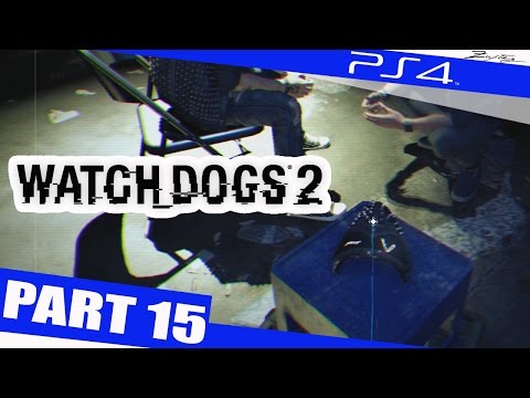 WATCH DOGS 2 Gameplay Walkthrough Part 15 [1080p HD PS4] - Walkthrough Gameplay