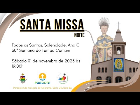 Santa Missa (Todos os Santos, Solenidade, Ano C 30ª Semana do Tempo Comum | 01/11/2025) Noite.