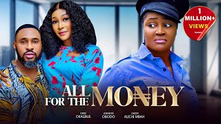 All For The Money - Chizzy Alichi-Mbah, Chris Okagbue, Jennifer Obodo, 2025 Latest Nigerian Movie
