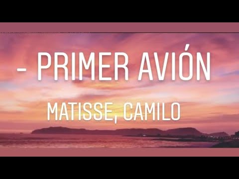Matisse, Camilo - Primer Avión