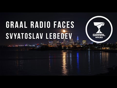Svyatoslav Lebedev - Graal Radio Faces (04.12.2022)