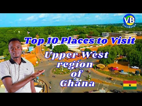 Top 10 Places to Visit In Upper West region of Ghana West Africa - Travel Guide