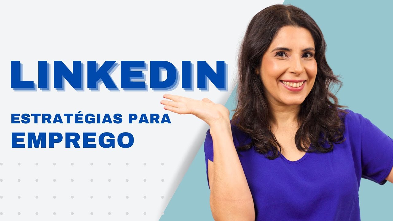 Conquiste seu EMPREGO no LINKEDIN: Estratégias Práticas para você deixar seu Perfil Campeão