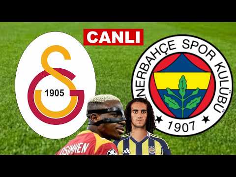 GALATASARAY FENERBAHÇE MAÇI CANLI İZLE