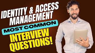 Identity & Access Management IAM Interview Questions and Answers | How to Pass the Interview