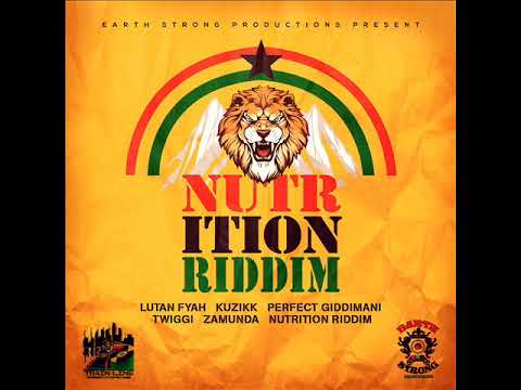 Nutrition Riddim Mix (Official Mix) Feat. Perfect Giddimani, Lutan Fyah, Zamunda (February 2020)
