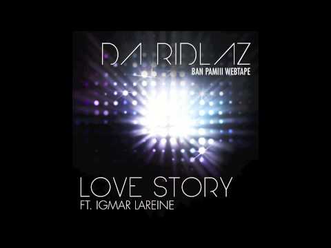 Da Ridlaz Ft Igmar Lareine - Love Story