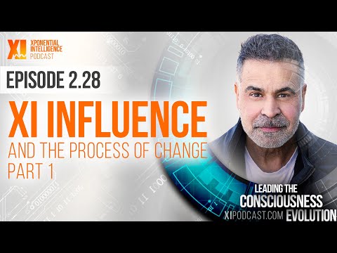 XI Influence and the Process of Change - Part 1 | Xponential Intelligence podcast with Masati