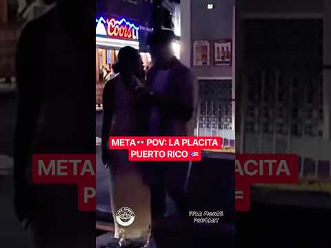 LA PLACITA META POV: Puerto Rico