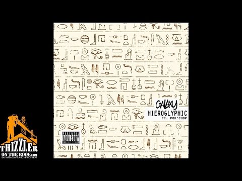 Galaxy ft. Pok'Chop - Hieroglyphic [Prod. Street Symphony] [Thizzler.com]