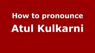 How to pronounce Atul Kulkarni