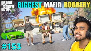 ROBBING THE BIGGEST MAFIA HOUSE | GTA V #153 GAMEPLAY
