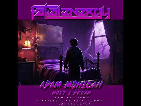 Adam Mohican - Must I Dream (D-Railed Remix) [FE 747]