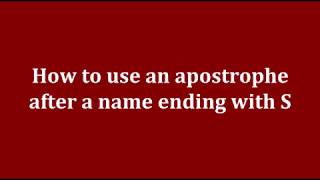 How to use an apostrophe after a name ending with S