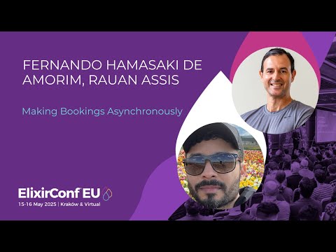 Making Bookings Asynchronously - Fernando Hamasaki de Amorim & Rauan Assis | ElixirConf EU 2025