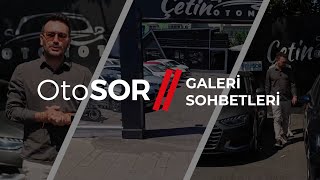 OtoSOR Galeri Sohbetleri - Çetin Otomotiv