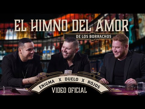 Duelo x Enigma Norteño x Los Rojos - El Himno Del Amor De Los Borrachos ( Video Oficial )