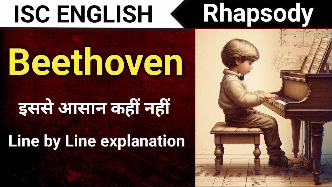 Beethoven - Poem | Class 12 ISC | Rhapsody | English For All | line by line explanation