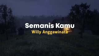 Download lagu Semanis Kamu - Willy Anggawinata | Lirik Lagu🎶 mp3 Download lagu Semanis Kamu - Willy Anggawinata | Lirik Lagu🎶 mp3