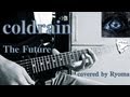 coldrain - The Future (Guitar Cover) by Ryoma [HD ...