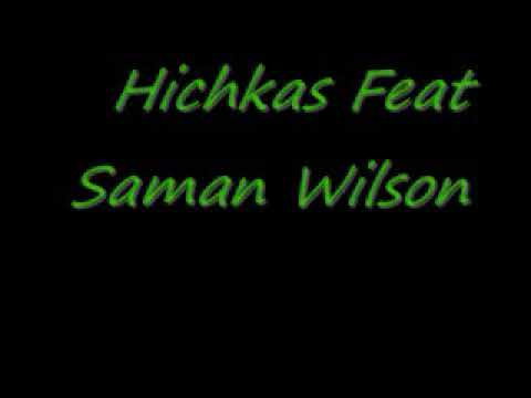 Hichkas Feat Saman Wilson